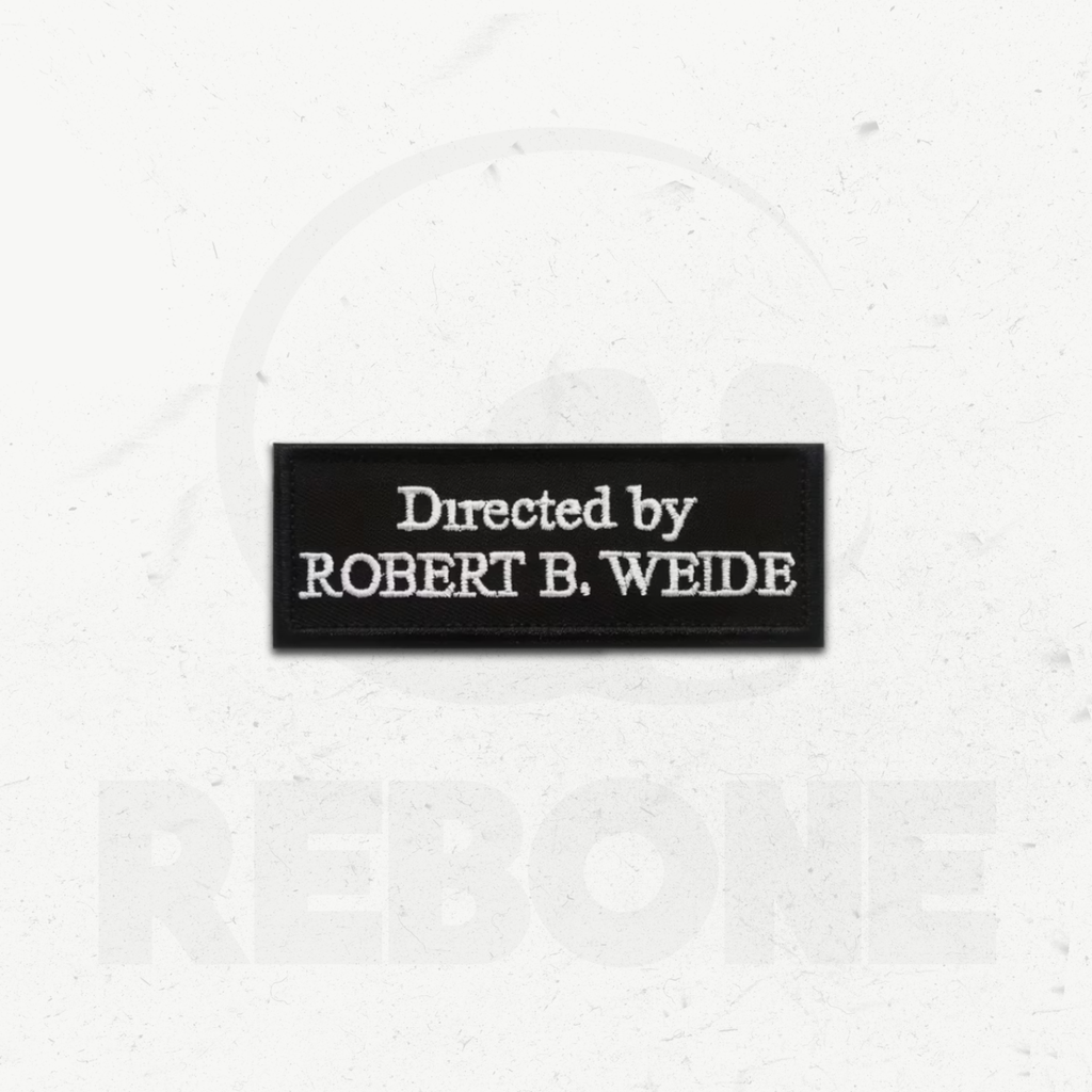 DIRECTED BY ROBERT B. WEIDE - PATCH BRODÉ