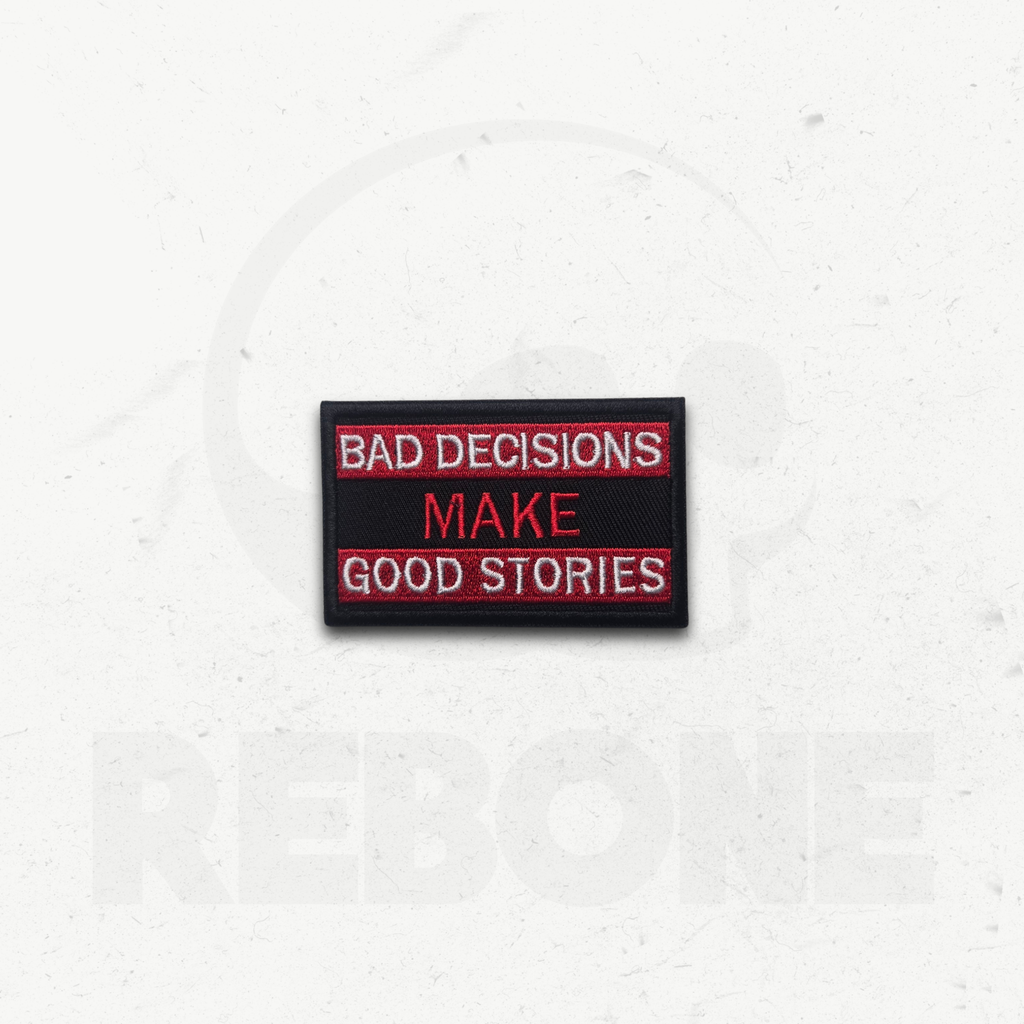 BAD DECISIONS MAKE GOOD STORIES - PATCH BRODÉ