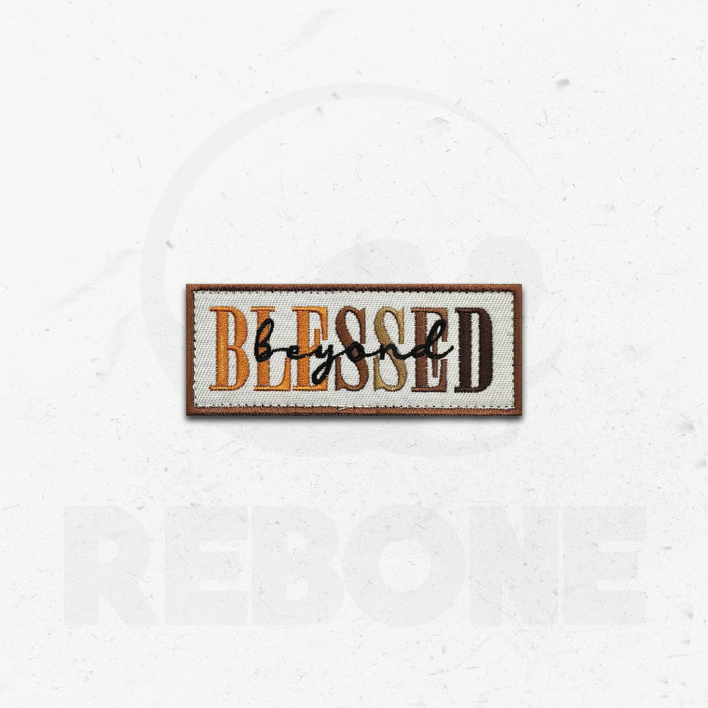 BLESSED BEYOND - PATCH BRODÉ