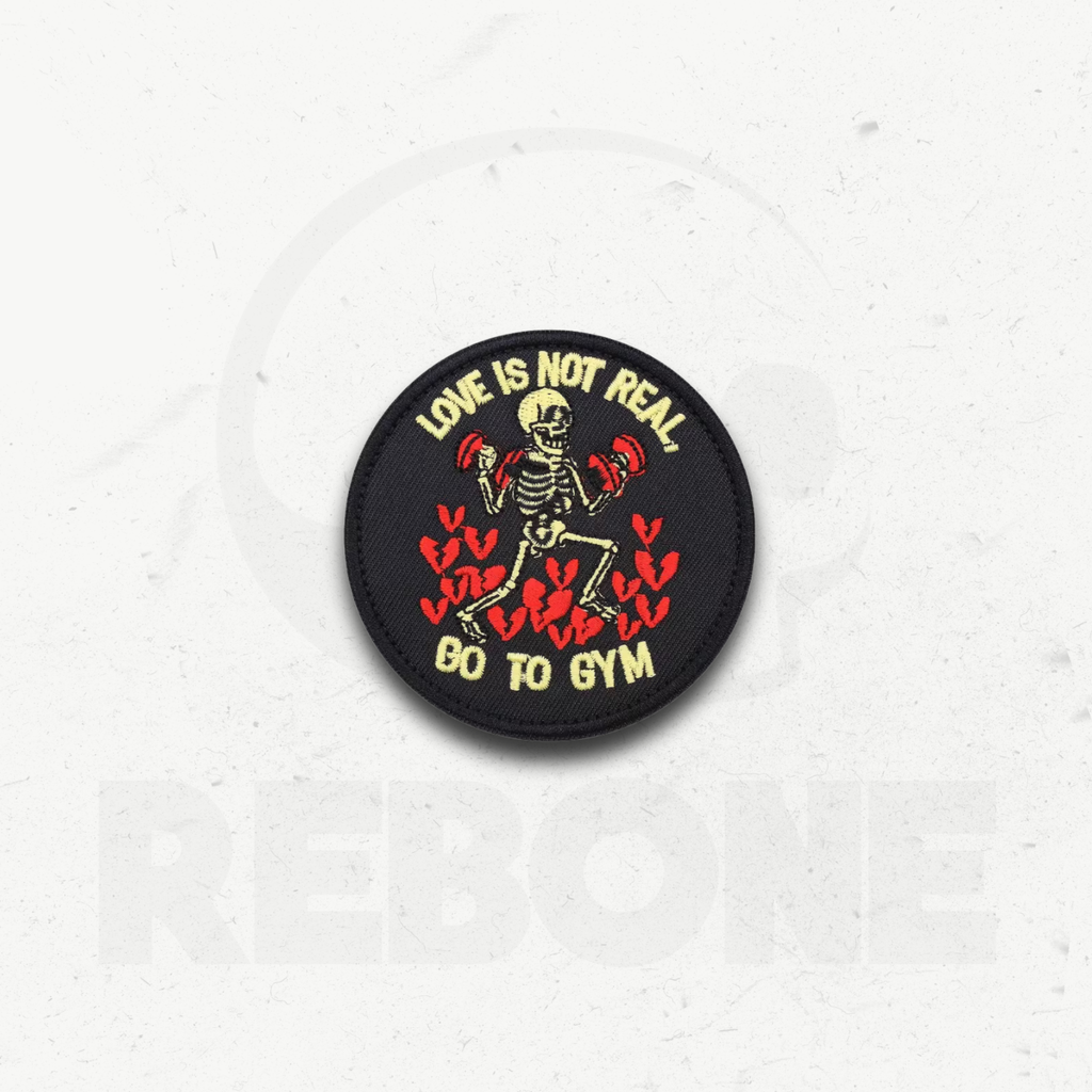 LOVE IS NOT REAL, GO TO GYM - PATCH BRODÉ