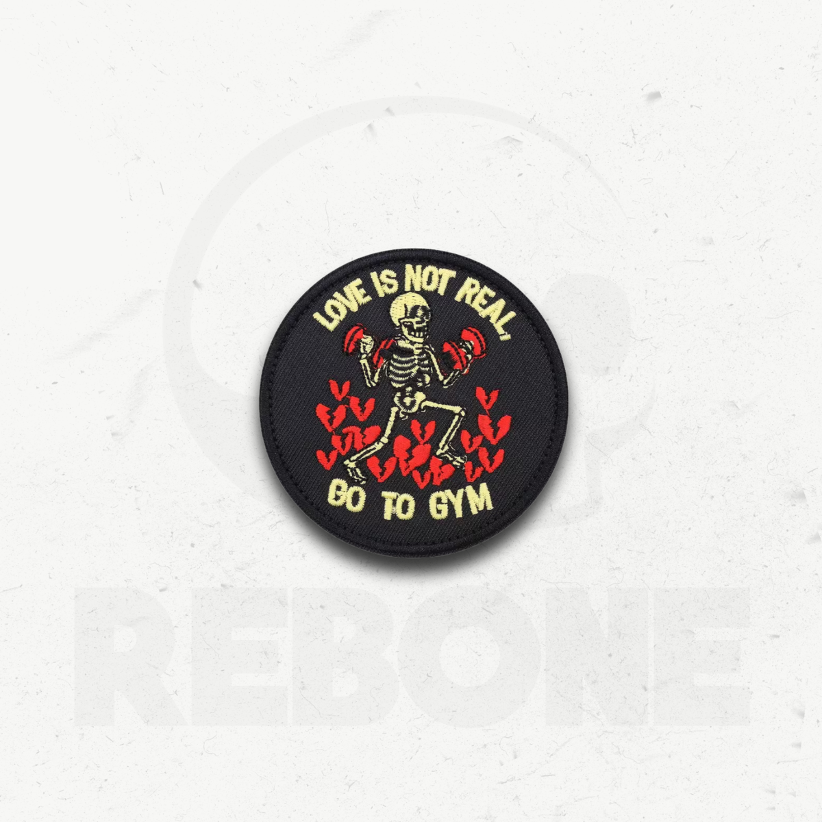 LOVE IS NOT REAL, GO TO GYM - PATCH BRODÉ