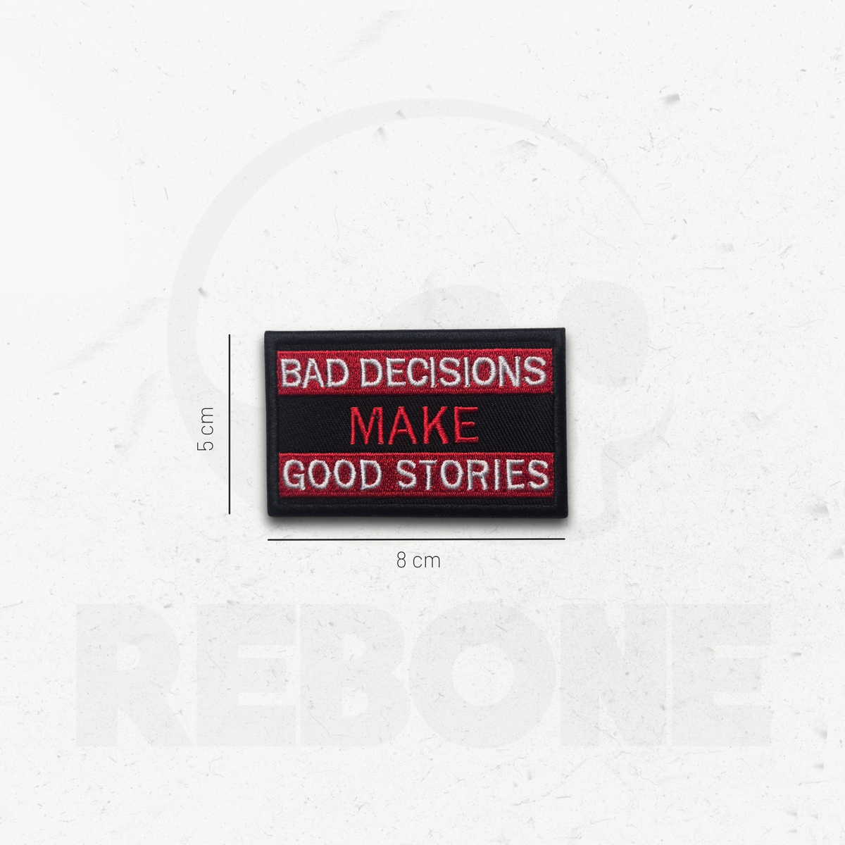 BAD DECISIONS MAKE GOOD STORIES - PATCH BRODÉ