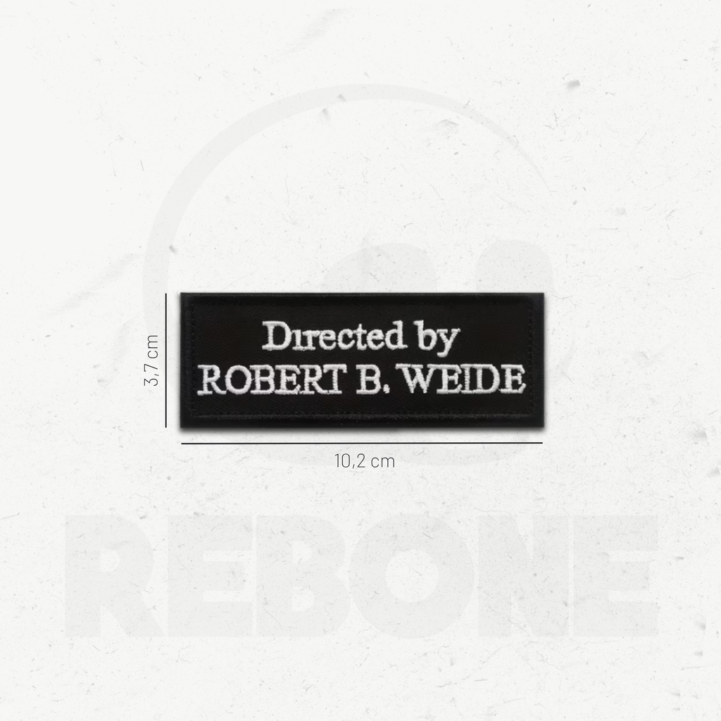 DIRECTED BY ROBERT B. WEIDE - PATCH BRODÉ