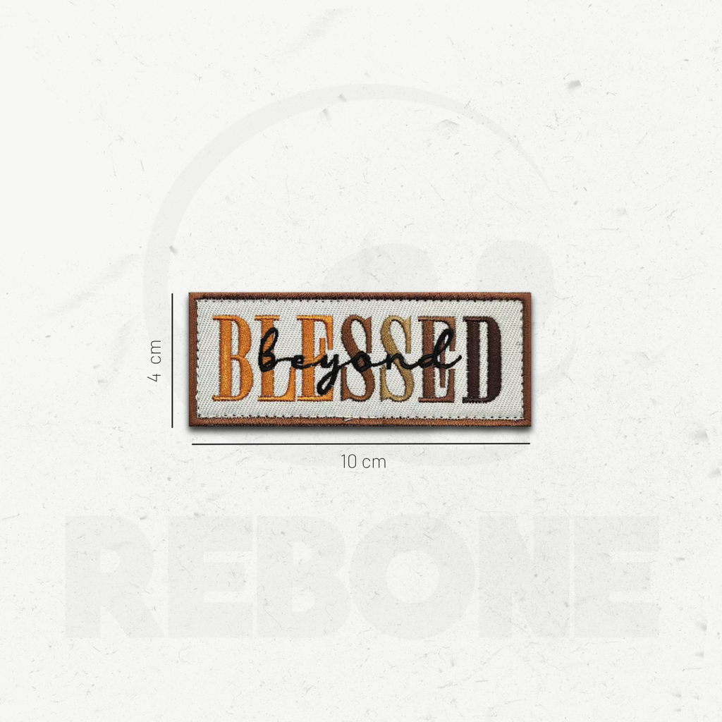 BLESSED BEYOND - PATCH BRODÉ