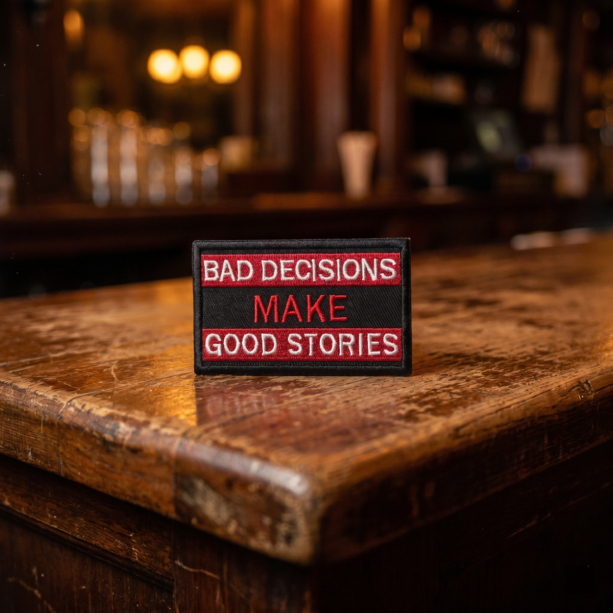BAD DECISIONS MAKE GOOD STORIES - PATCH BRODÉ